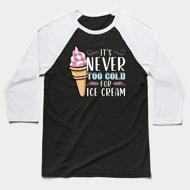 It's never to cold for Ice Cream Baseball T-Shirt by Peco-Designs